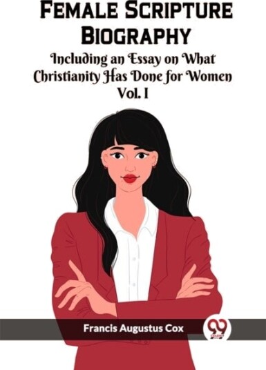 Female Scripture Biography VOL. I Edition2023 Female Scripture Biography VOL. I Edition2023