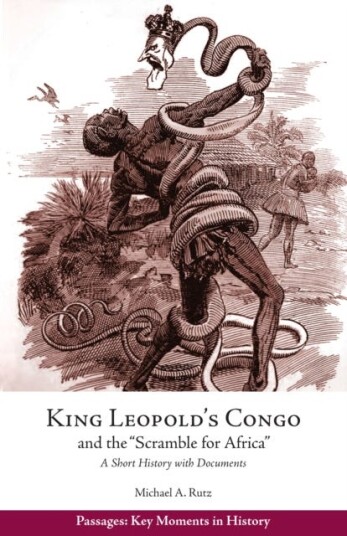 King Leopold's Congo and the "Scramble for Africa"  A Short History with Documents