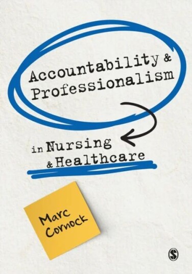 Accountability And Professionalism In Nursing And Healthcare Av Marc Cornock Accountability And Professionalism In Nursing And Healthcare Av Marc Cornock