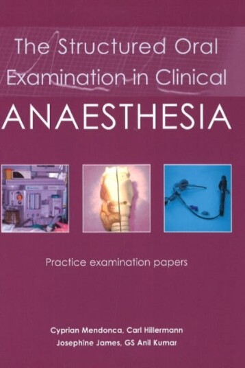 The Structured Oral Examination In Clinical Anaesthesia Av Dr Cyprian Mendonca, Dr Carl Hillermann, Dr Josephine James, Dr Anil Kumar