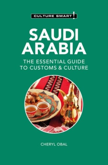 Saudi Arabia  Culture Smart!  The Essential Guide to Customs & Culture
