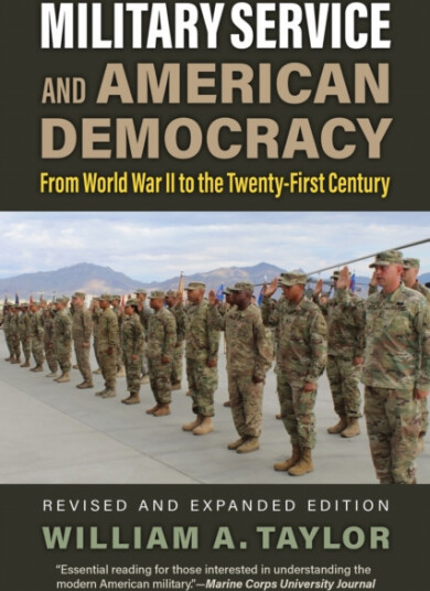 Military Service and American Democracy  From World War II to the Iraq and Afghanistan Wars