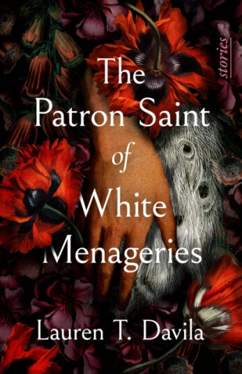 The Patron Saint of White Menageries: Stories The Patron Saint of White Menageries: Stories