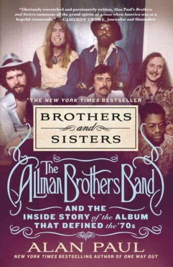 Brothers and Sisters  The Allman Brothers Band and the Inside Story of the Album That Defined the '70s