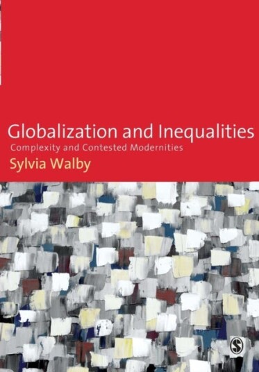 Globalization and Inequalities Complexity and Contested Modernities