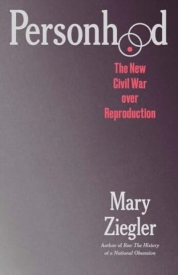 Personhood The New Civil War over Reproduction
