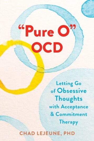 "Pure O" OCD Letting Go of Obsessive Thoughts with Acceptance and Commitment Therapy