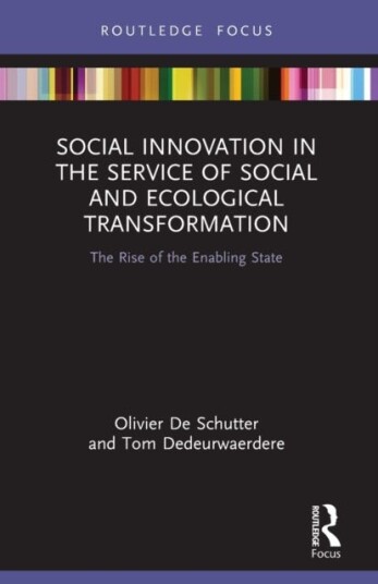 Social Innovation In The Service Of Social And Ecological Transformation Av Olivier (Professor University Of Louvain Belgium) De Schutter, Tom Dedeurw