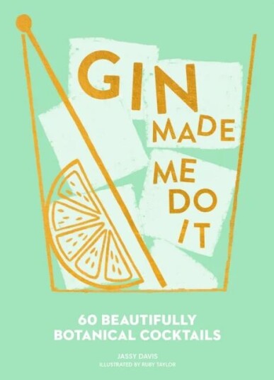 Gin Made Me Do It Av Jassy Davis