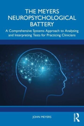 The Meyers Neuropsychological Battery A Comprehensive Systems Approach to Analysing and Interpreting Tests for Practicing Clinicians The Meyers Neuropsychological Battery A Comprehensive Systems Approach to Analysing and Interpreting Tests for Practicing Clinicians