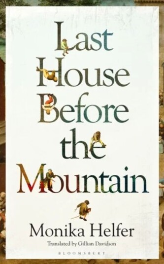 Last House Before The Mountain Av Monika Helfer