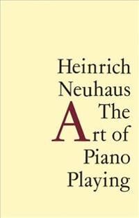 The Art Of Piano Playing Av Heinrich Neuhaus The Art Of Piano Playing Av Heinrich Neuhaus