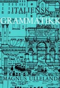 Italiensk Grammatikk Av Magnus Ulleland