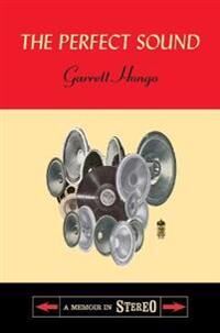 The Perfect Sound Av Garrett Hongo