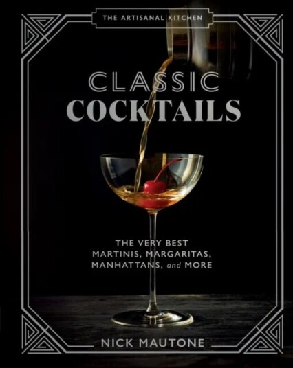 The The Artisanal Kitchen: Classic Cocktails Av Nick Mautone