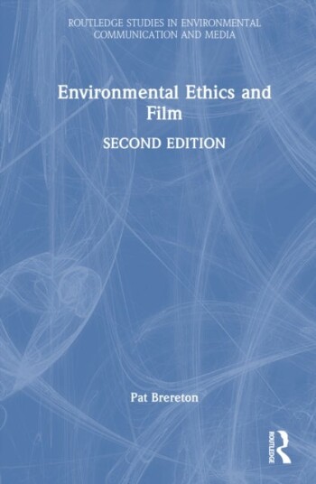 Environmental Ethics and Film Environmental Ethics and Film