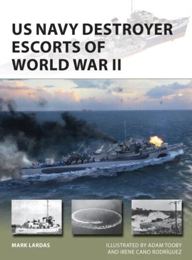 Us Navy Destroyer Escorts Of World War Ii Av Mark Lardas