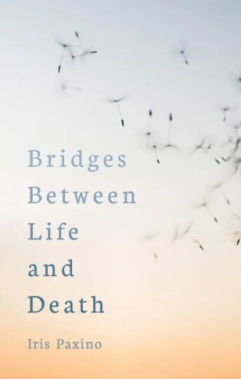 Bridges Between Life and Death av Iris Paxino