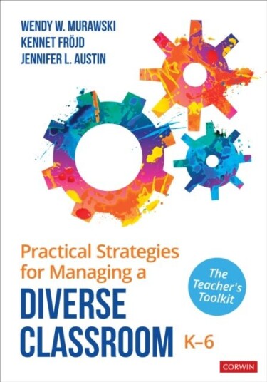 Practical Strategies for Managing a Diverse Classroom K-6
