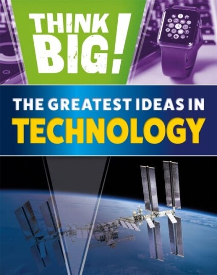 Think Big!: The Greatest Ideas In Technology Av Sonya Newland