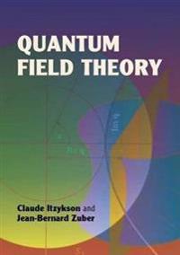 Quantum Field Theory Av Claude Itzykson, Jean-Bernard Zuber Quantum Field Theory Av Claude Itzykson, Jean-Bernard Zuber