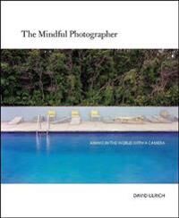 The Mindful Photographer Av David Ulrich
