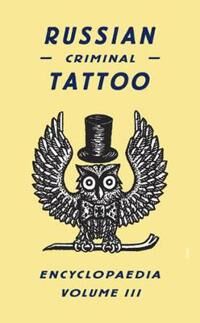 FUEL Russian Criminal Tattoo Encyclopaedia Volume III (0955006198) FUEL Russian Criminal Tattoo Encyclopaedia Volume III (0955006198)