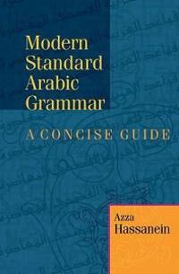 Modern Standard Arabic Grammar Av Azza Hassanein