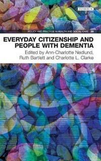 Everyday Citizenship And People With Dementia Av Nedlund Ann-Charlotte, Bartlett Ruth, Clarke Charlotte