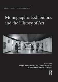 Gahtan, Maia Wellington Monographic Exhibitions and the History of Art (0367667037)
