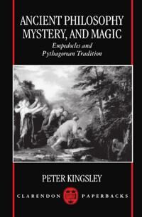 Ancient Philosophy, Mystery, And Magic Av Peter (Formerly Fellow Of The Warburg Institute London Formerly Fellow Of The Warburg Institute London) King