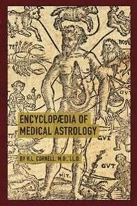 Encyclopaedia Of Medical Astrology Av Howard Leslie Cornell Encyclopaedia Of Medical Astrology Av Howard Leslie Cornell