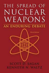The Spread Of Nuclear Weapons Av Scott Douglas (Stanford University) Sagan, Kenneth N. (Columbia University) Waltz