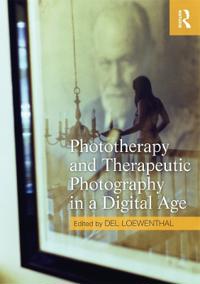 Phototherapy And Therapeutic Photography In A Digital Age