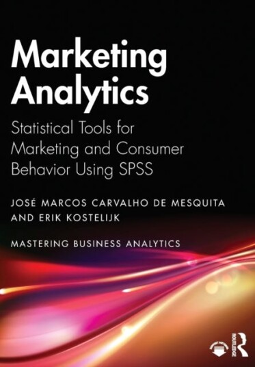Marketing Analytics  Statistical Tools for Marketing and Consumer Behavior Using SPSS