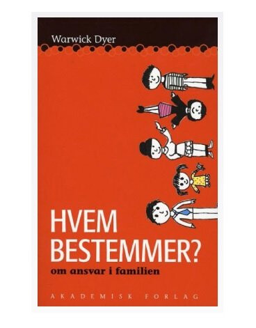 Hvem Bestemmer? Ansvar I Familien | Warwick Dyer | Språk: Dansk Hvem Bestemmer? Ansvar I Familien | Warwick Dyer | Språk: Dansk