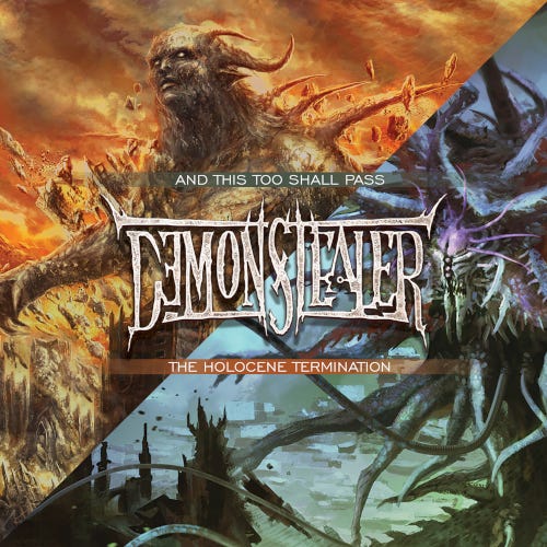 Demonstealer The Holocene Termination / And This Too Shall Pass CD