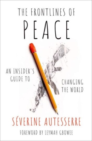 The Frontlines Of Peace Av Severine (Professor Of Political Scien Autesserre