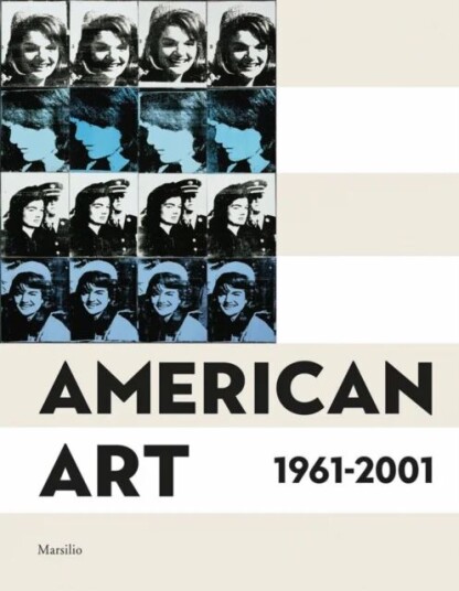 American Art 1961-2001 Av Vincenzo De Bellis