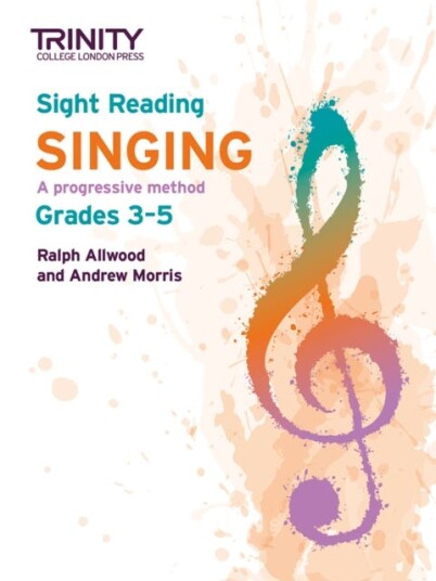 Trinity College London Sight Reading Singing: Grades 3-5 Av Ralph Allwood, Andy Morris Trinity College London Sight Reading Singing: Grades 3-5 Av Ralph Allwood, Andy Morris