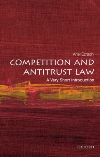 Competition And Antitrust Law: A Very Short Introduction Av Ariel (Slaughter And May Professor Of Com Ezrachi