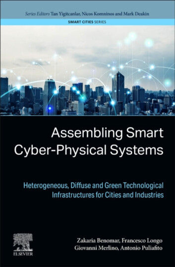 Assembling Smart CyberPhysical Systems Heterogeneous, Diffuse and Green Technological Infrastructures for Cities and Industries