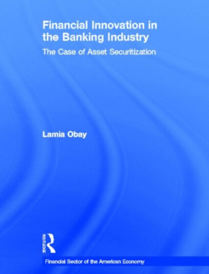 Financial Innovation in the Banking Industry  The Case of Asset Securitization