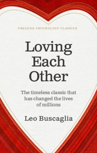 Loving Each Other Av Leo Buscaglia