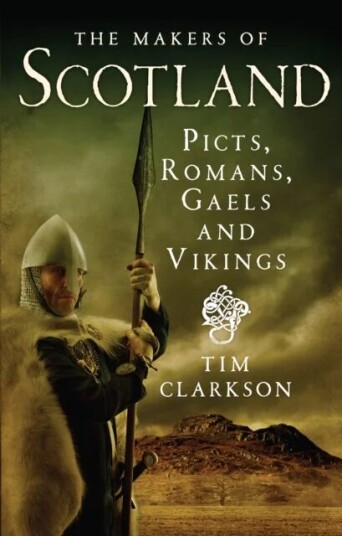 The Makers of Scotland av Tim Clarkson The Makers of Scotland av Tim Clarkson