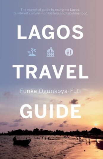 Lagos Travel Guide Av Funke Ogunkoya-Futi