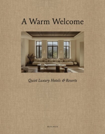 A Warm Welcome  Quiet Luxury Hotels & Resorts