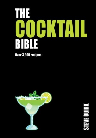The Cocktail Bible Over 3,500 recipes