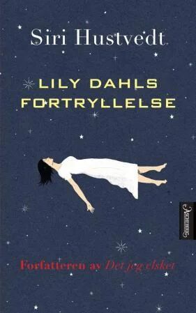 Lily Dahls Fortryllelse Av Siri Hustvedt