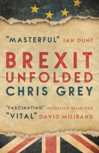 Brexit Unfolded Av Chris Grey